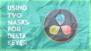 How To Use Two Masks With The Delta Keyer For Green Screen  Davinci Fusion [upl. by Ailatan]