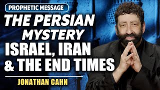 The Persian Mystery Israel Iran amp The End Times  Jonathan Cahn Prophetic [upl. by Hynes]