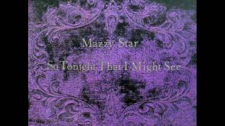 Mazzy Star  Fade into You [upl. by Otreblanauj]