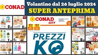 volantino CONAD City dal 26 luglio 2024 ✅ anteprima 🔥 Prezzi ko Super offerte e promozioni [upl. by Aynam752]