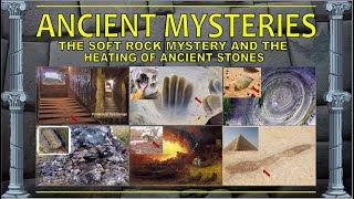 Ancient Mysteries  The Soft Rock Mystery amp The Heating of Ancient Stones [upl. by Llerdnam632]