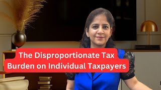 The unjust Tax Burden on Individual Taxpayers [upl. by Liv]