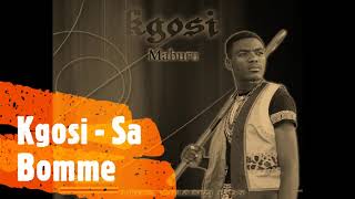 Kgosi  Sa Bomme Audio [upl. by Idnem903]