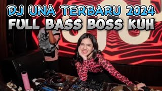 DJ UNA TERBARU 2024 FULL BASS 50 GASS LAGI PARTY [upl. by Rodolphe612]