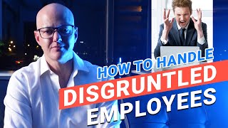 How to handle disgruntled employees [upl. by Kathye]