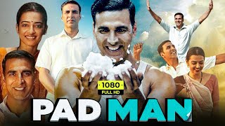 Pad Man Full Movie  Akshay Kumar Radhika Apte Sonam Kapoor Jyoti S  Review Facts amp Details [upl. by Nojed82]