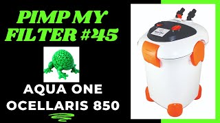 Pimp My Filter 45  Aqua One Ocellaris 850 Canister Filter [upl. by Panchito]