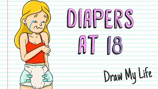 DIAPERS AT 18 👶 Real Story  Draw My Life [upl. by Mahseh]