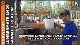 Norwood LumberMate LM29 Sawmill Review by Koality of Life [upl. by Beberg]