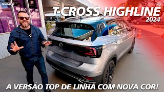 VW TCROSS HIGHLINE 2024  A Versão Top de Linha Com Nova Cor [upl. by Jennie]