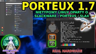 Struś Pędziwiatr wśród Linux czyli test PORTEUX 17 oparty na Slackware SLAX i Porteus REAL HARDWARE [upl. by Lyndsie]