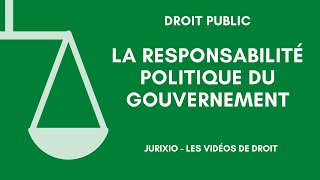 La responsabilité politique du Gouvernement [upl. by Cleave]