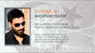 UĞUR IŞILAK  KOÇHİSAR ELLERİ [upl. by Temp]