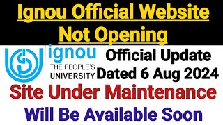 Ignou Official Website Not Opening  Under Maintenance  Dated 6th Aug 2024 [upl. by Kinch301]