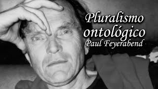 El pluralismo ontológico Paul Feyerabend [upl. by Eikcin]