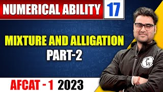 AFCAT Maths Numerical ability 17  Mixture and Alligation 02  AFCAT 1 2023 [upl. by Auroora]