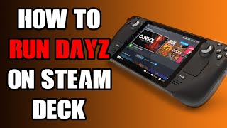 Does Can You amp How To Get PC DayZ Working Running amp Playing On Steam Deck Inc Controller Support [upl. by Atul]