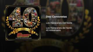 Los Huracanes Del Norte  Diez Camionetas [upl. by Prunella167]