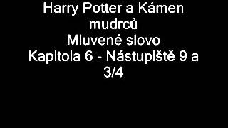 Harry Potter a Kámen mudrců Mluvené slovo JLábus  Kap 6 Nástupiště 9 a 34 [upl. by Nerraf]