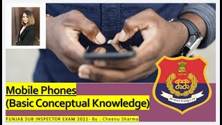 Mobile Phones  Basic Conceptual Knowledge Punjab Sub Inspector 2021Punjabpolice Cheenu Sharma [upl. by Asiled908]