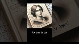 Maria Gaetana Agnesi Pionera Matemática del Siglo XVIII [upl. by Aratak408]