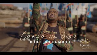 Mike Kalambay  Congo na Biso Clip Officiel [upl. by Mitinger]