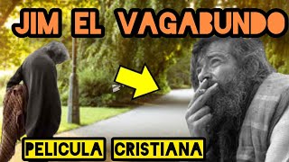 PELICULA CRISTIANA 2024 JIM EL VAGABUNDO BASADA EN HECHOS REALES COMPLETA EN ESPAÑOL [upl. by Adnalue409]