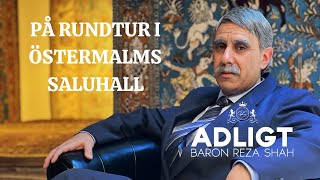 Reza Shah Sweden i Östermalms saluhall helt avsnitt  ADLIG TV [upl. by Terzas]