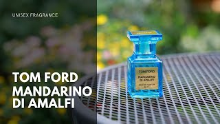 Tom Ford Mandarino di Amalfi [upl. by Eeryt]