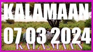 KALAMAAN 07 MARCH 2024 [upl. by Mallen]