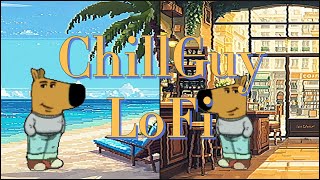 ChillGuy amp Lofi Vibes Take You into a Peaceful Moment [upl. by Nahtad]