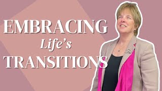 The Power of Embracing Life s Transitions Part 2 [upl. by Modla]