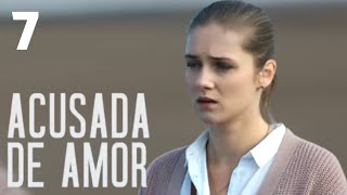 Acusada de amor  Capítulo 7  Película en Español Latino  Review [upl. by Sophia402]