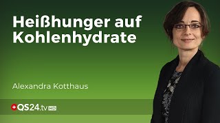 KohlenhydratCraving ist nicht pathologisch  Alexandra Kotthaus  Erfahrungsmedizin  QS24 [upl. by Grosvenor96]