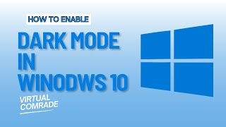 How to Enable Dark Mode in Windows 10  Easy StepbyStep Tutorial  Virtual Comrade [upl. by Feldt969]