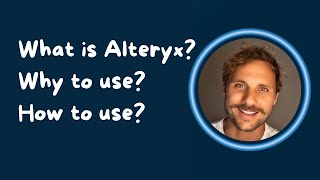 Whats Alteryx Why to use and how to use [upl. by Annaer]