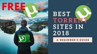 Top Five Best Torrent Sites in 2018 [upl. by Kumler]