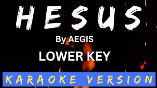 HESUS  Karaoke Version  By Aegis LOWER KEY [upl. by Ynney792]