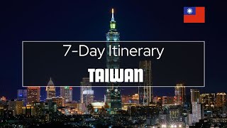 Ultimate 7 Day Taiwan Itinerary  Must See and Hidden Places [upl. by Christalle]