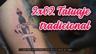 2x02  Tatuaje Tradicional Traditional Tattoo [upl. by Latin931]