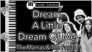 Dream A Little Dream Of Me  The Mamas amp The Papas  Piano Karaoke Instrumental [upl. by Ward]