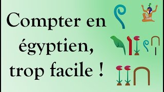 03 Compter en égyptien trop facile [upl. by Lenad]