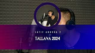 Latif Arusha 2  HIT TALLAVA 2024 [upl. by Seuqramed]