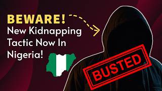 New Kidnapping Tricks in Nigeria Exposed Stay Safe with These Tips [upl. by Aracat]