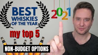 My Top 5 Whiskies of the Year 2021 nonbudget picks [upl. by Tawney414]