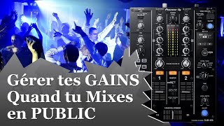 Comment Gérer Parfaitement tes GAINS Quand tu Mixes EN PUBLIC [upl. by Yelime752]