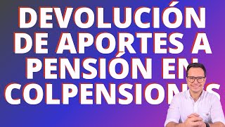 🔴DEVOLUCIÓN DE APORTES EN COLPENSIONES  BONO PENSIONAL EN COLPENSIONES🔴 [upl. by Primrose900]