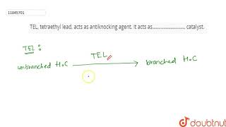 TEL tetraethyl lead acts as antiknocking agent It acts as……………………… catalyst [upl. by Stelmach74]