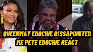 QUEENMAY EDOCHIE DSSAPOINTED ME PETE EDOCHIE REACT OVER QUEENMAYS DECISION [upl. by Jacobs623]