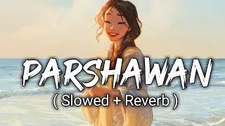 Parshawan   Slowed  Reverb   Harnoor  Lofi music  New Punjabi Song 2021 [upl. by Oicnanev238]